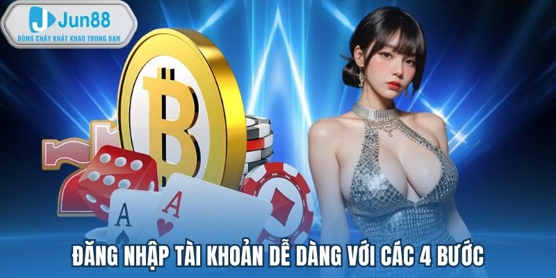 Đăng nhập tài khoản dễ dàng với các 4 bước