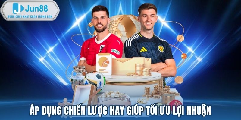 Áp dụng chiến lược hay giúp tối ưu lợi nhuận